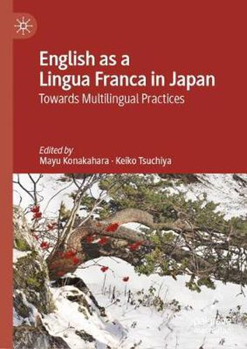 Cover image for English as a Lingua Franca in Japan: Towards Multilingual Practices