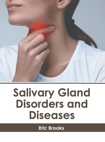 Salivary Gland Disorders and Diseases