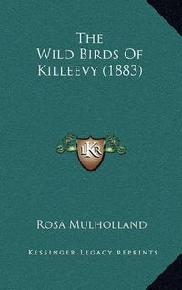 Cover image for The Wild Birds of Killeevy (1883)