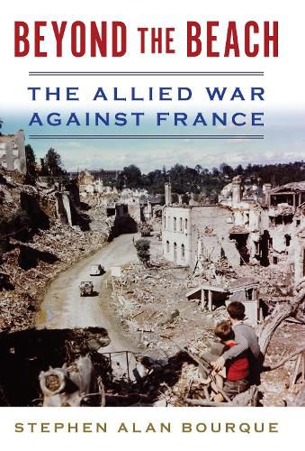 Cover image for Beyond the Beach: The Allied War Against France