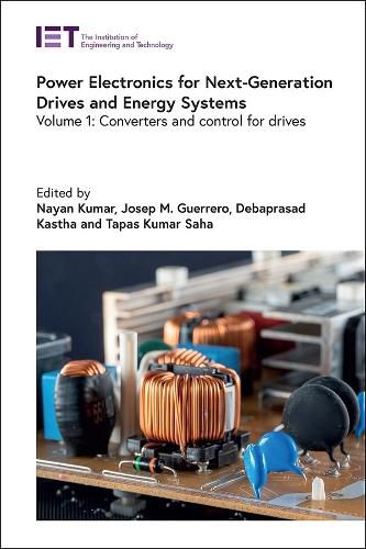 Cover image for Power Electronics for Next-Generation Drives and Energy Systems: Volume 1