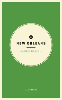 Cover image for Wildsam Field Guides: New Orleans: 2nd Edition