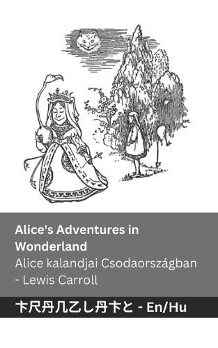 Cover image for Alice's Adventures in Wonderland / Alice kalandjai Csodaorszagban
