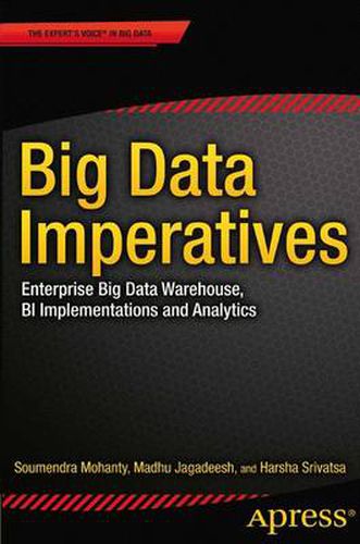 Cover image for Big Data Imperatives: Enterprise Big Data Warehouse, BI Implementations and Analytics