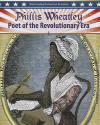 Cover image for Phillis Wheatley: Poet: Revolution