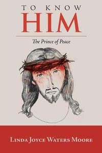 Cover image for To Know Him: The Prince of Peace