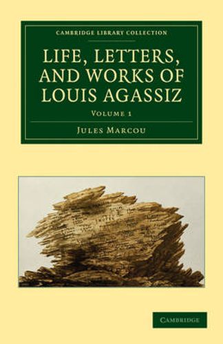 Cover image for Life, Letters, and Works of Louis Agassiz