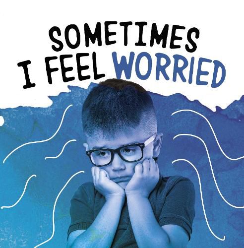 Cover image for Sometimes I Feel Worried