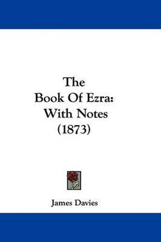 Cover image for The Book Of Ezra: With Notes (1873)