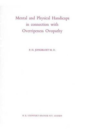 Cover image for Mental and Physical Handicaps in connection with Overripeness Ovopathy
