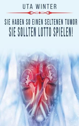 Cover image for Sie haben so einen seltenen Tumor, sie sollten Lotto spielen!