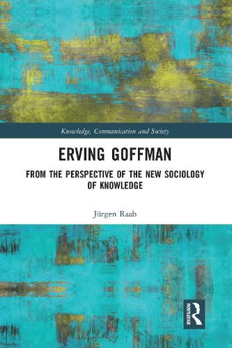 Cover image for Erving Goffman: From the Perspective of the New Sociology of Knowledge