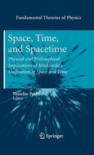 Cover image for Space, Time, and Spacetime: Physical and Philosophical Implications of Minkowski's Unification of Space and Time