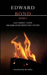 Cover image for Bond Plays: 7: The Crime of the Twenty-First Century; Olly's Prison; Coffee