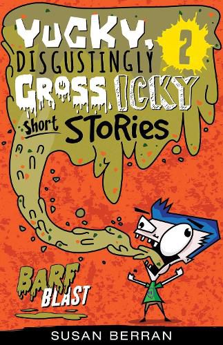 Cover image for Yucky, Disgustingly Gross, Icky Short Stories No.2: Barf Blast