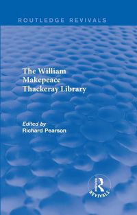 Cover image for The William Makepeace Thackeray Library
