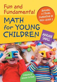 Cover image for Fun and Fundamental Math for Young Children: Building a Strong Foundation in PreK-Grade 2