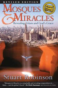 Cover image for Mosques & Miracles: Revealing Islam and God's Grace