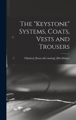 Cover image for The "keystone" Systems, Coats, Vests and Trousers