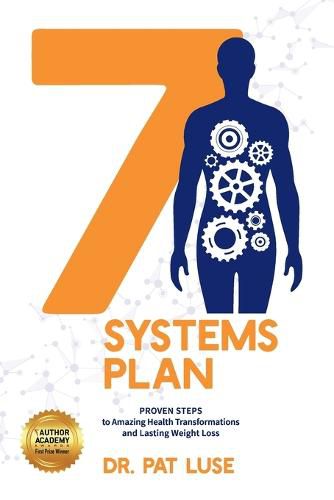 Cover image for 7 Systems Plan: Proven Steps to Amazing Health Transformations and Lasting Weight Loss