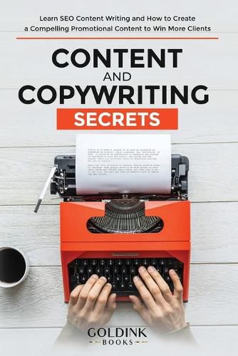 Cover image for Content and Copywriting Secrets: Learn SEO Content Writing and How to Create a Compelling Promotional Content to Win More Clients