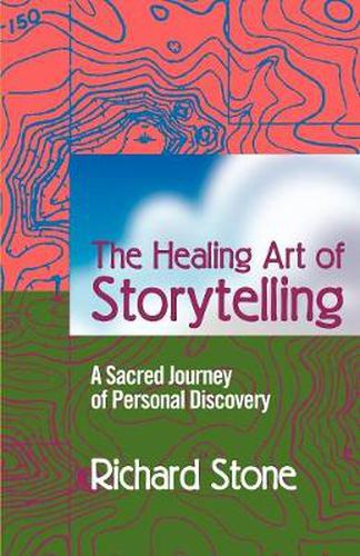 Cover image for The Healing Art of Storytelling: A Sacred Journey of Personal Discovery