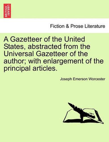 Cover image for A Gazetteer of the United States, Abstracted from the Universal Gazetteer of the Author; With Enlargement of the Principal Articles.