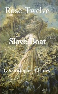 Cover image for Rose Twelve: Slave Boat