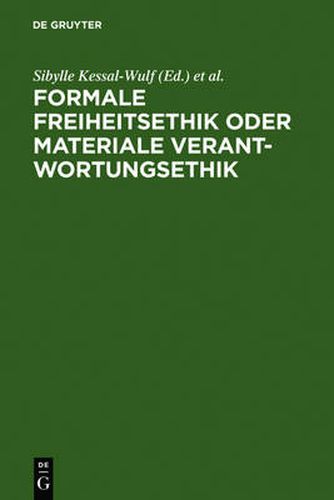 Formale Freiheitsethik oder materiale Verantwortungsethik: Bericht uber das wissenschaftliche Kolloquium zum 65. Geburtstag von Professor Dr. Dieter Reuter am 15. und 16. Oktober 2005 in Kiel