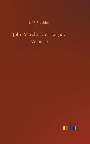 Cover image for John Marchmont's Legacy: Volume 1