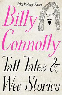 Cover image for Tall Tales and Wee Stories: The Best of Billy Connolly