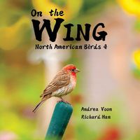 Cover image for On the Wing - North American Birds 4