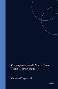 Cover image for Martin Bucer Briefwechsel/Correspondance: Band III (1527-1529)