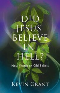 Cover image for Did Jesus Believe in Hell?