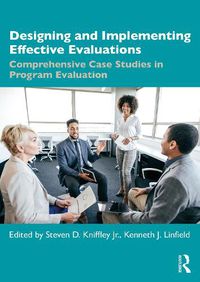 Cover image for Designing and Implementing Effective Evaluations: Comprehensive Case Studies in Program Evaluation