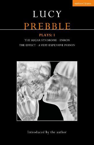 Cover image for Lucy Prebble Plays 1: The Sugar Syndrome; Enron; The Effect; A Very Expensive Poison