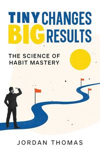 Cover image for Tiny Changes, Big Results