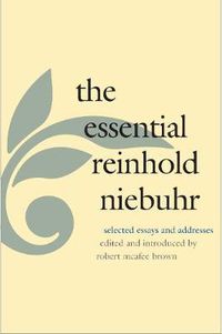 Cover image for The Essential Reinhold Niebuhr: Selected Essays and Addresses