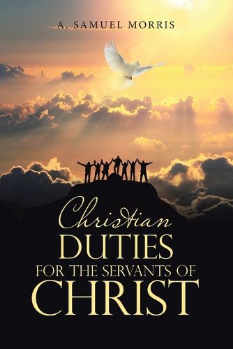 Cover image for Christian Duties for the Servants of Christ