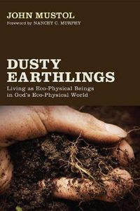Cover image for Dusty Earthlings: Living as Eco-Physical Beings in God's Eco-Physical World