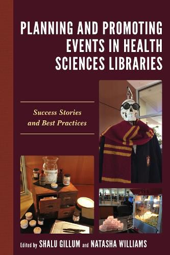 Cover image for Planning and Promoting Events in Health Sciences Libraries: Success Stories and Best Practices