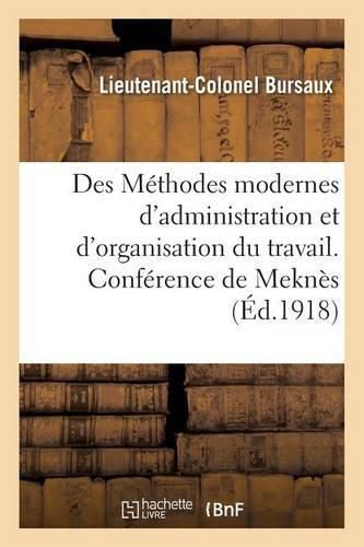Cover image for Des Methodes Modernes d'Administration Et d'Organisation Du Travail. Conference Faite: Au Centre de Perfectionnement de Meknes