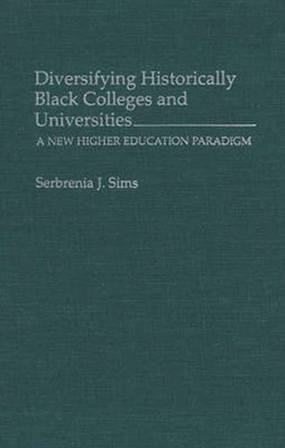 Cover image for Diversifying Historically Black Colleges and Universities: A New Higher Education Paradigm