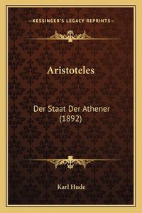 Cover image for Aristoteles: Der Staat Der Athener (1892)