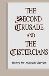 Cover image for The Second Crusade and the Cistercians