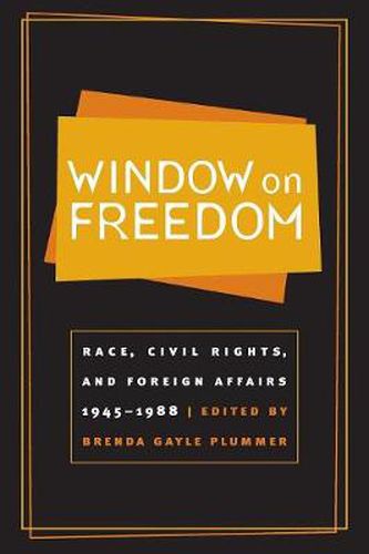 Cover image for Window on Freedom: Race, Civil Rights and Foreign Affairs, 1945-1988