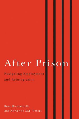 Cover image for After Prison: Navigating Employment and Reintegration