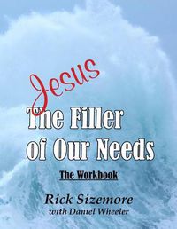 Cover image for Jesus: The Filler of Our Needs The Workbook