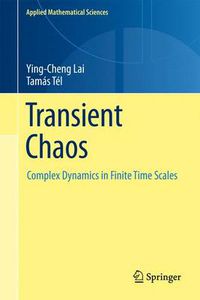 Cover image for Transient Chaos: Complex Dynamics on Finite Time Scales