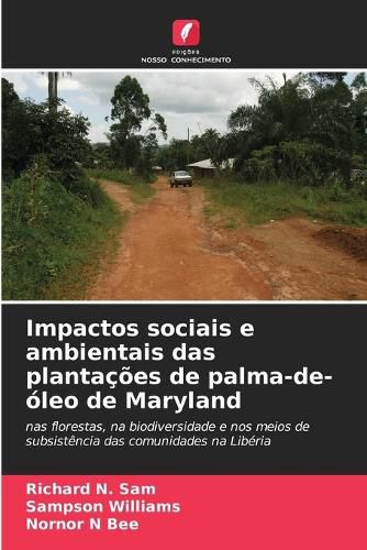 Cover image for Impactos sociais e ambientais das plantacoes de palma-de-oleo de Maryland